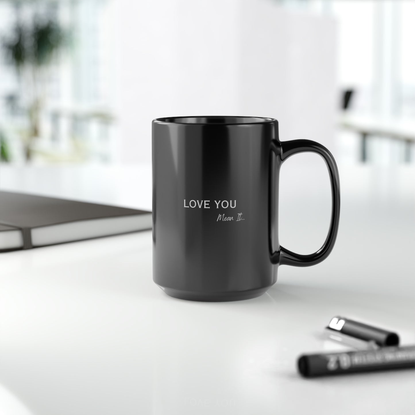 Love You Mean It 15 oz Coffee Mug